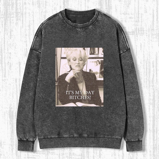IT'S MY DAY BITCHES T-SHIRT