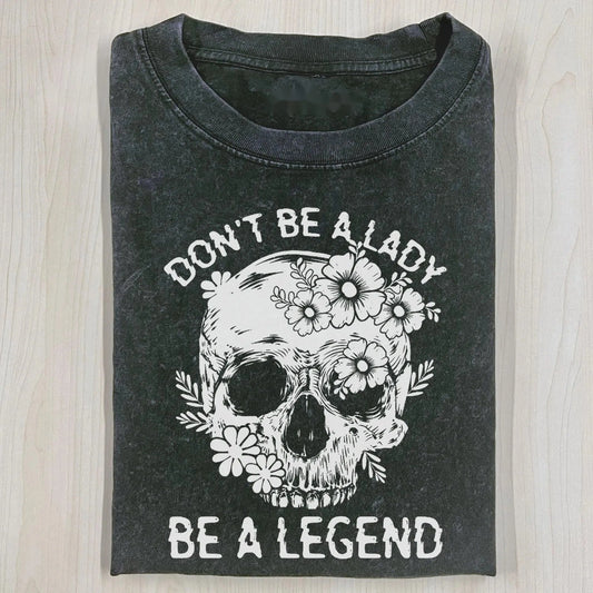 DON'T BE A LADY T-SHIRT V1.1