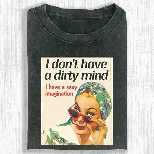 I don't have a dirty mind Tee