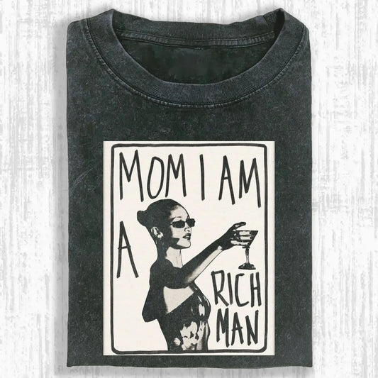 MOM I AM A RICH MAN TEE