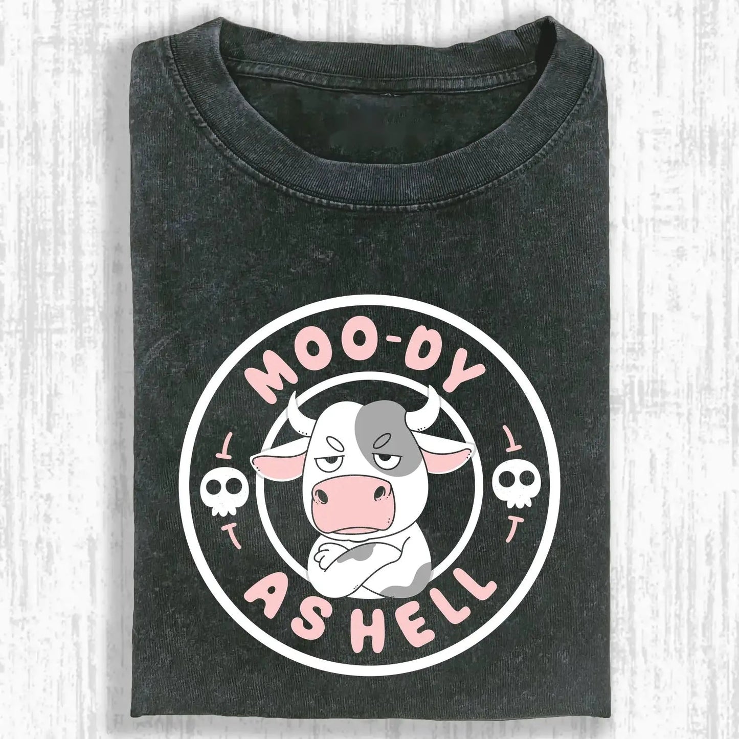 MOO-DY AS HELL TEE