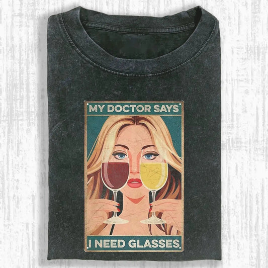 MY DOCTOR SAYS I NEED GLASSES TEE