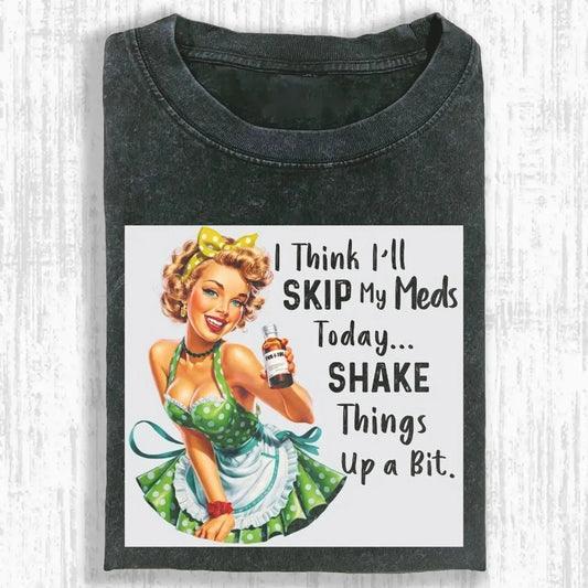 SKIP My Meds Tee