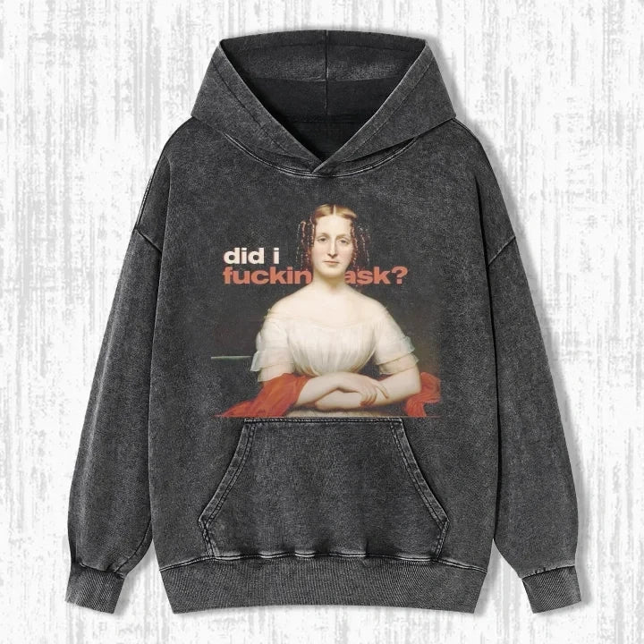 DID I ASK T-SHIRT
