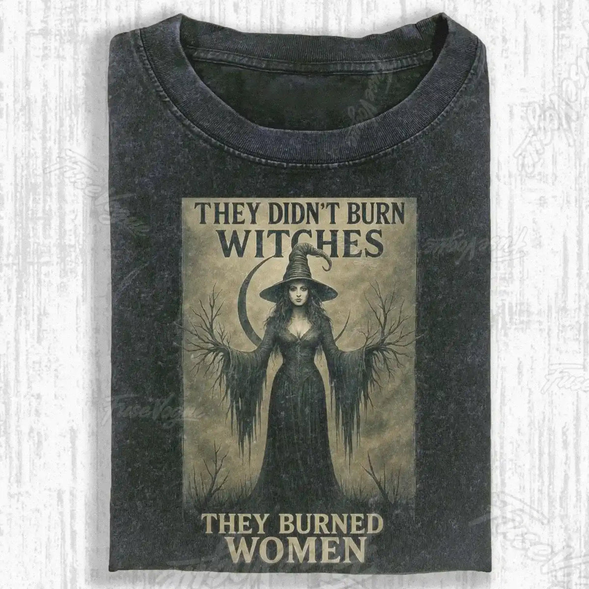 THEY-DIDN39T-BURN-WITCHES-BUT-STRONG-WOMEN-T-SHIRT - FUSEVOGUE